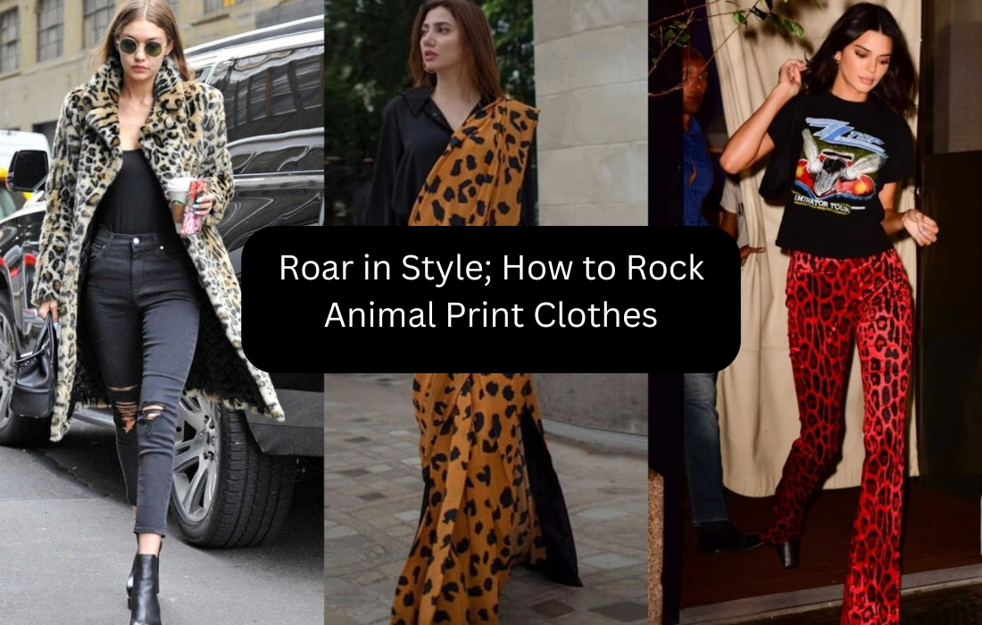 Roar in Style; How to Rock Animal Print Clothes